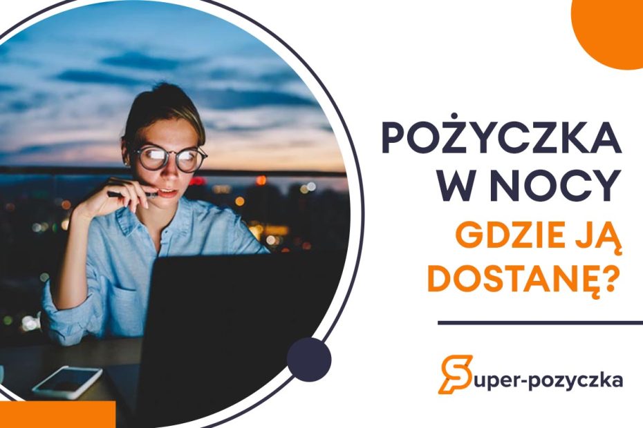 Pożyczka w nocy - czy można ją dostać?
